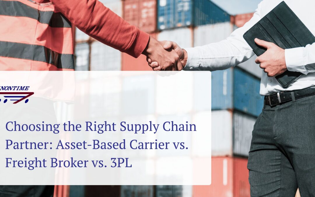 Choosing the Right Supply Chain Partner: Asset-Based Carrier vs. Freight Broker vs. 3PL